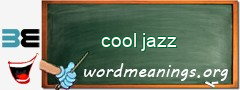 WordMeaning blackboard for cool jazz